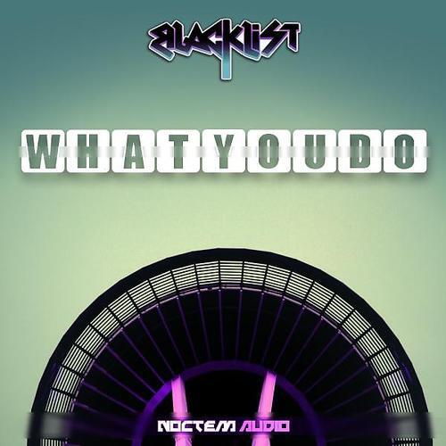 BLACKLIST - What You Do