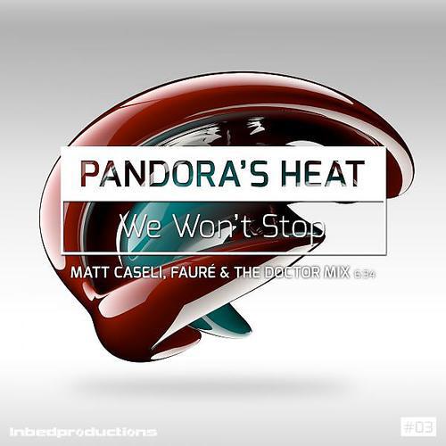 Pandora's Heat - We Won't Stop (Matt Caseli, Faure, The Doctor (AUS) Remix)