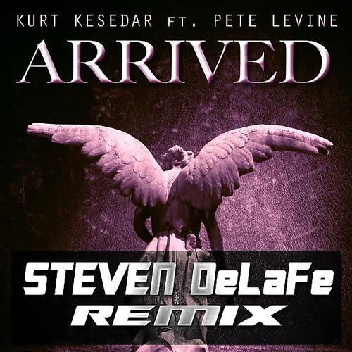 Постер альбома Arrived (feat. Pete Levine) [Steven DeLaFe Remix)