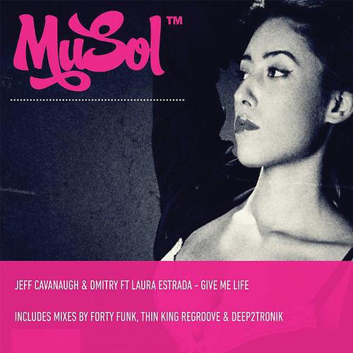Jeff Cavanaugh & Dmitry - Give Me Life (feat. Laura Estrada) (Thin King Brings The Trumpets Mix)