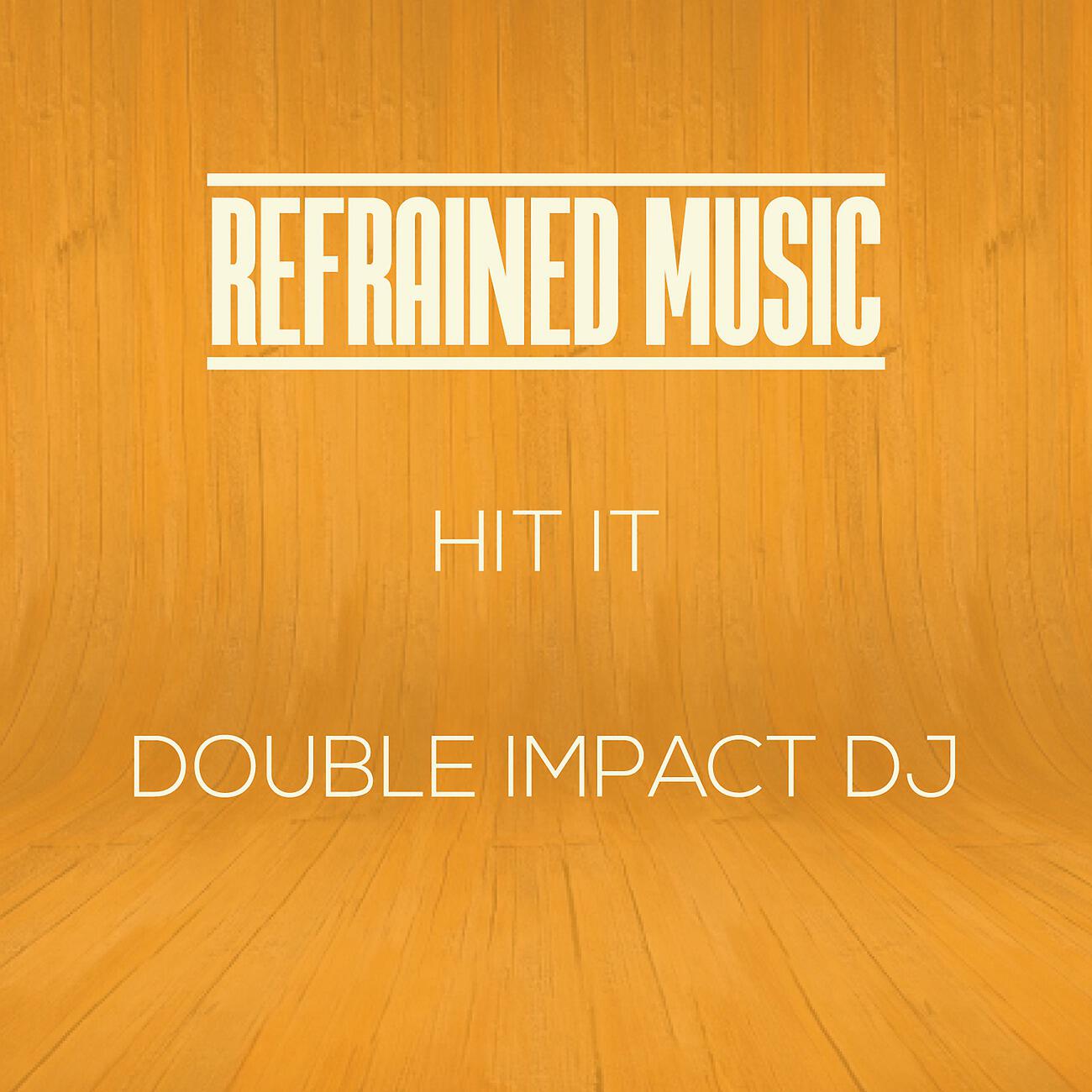 Double Impact DJ - Hit It