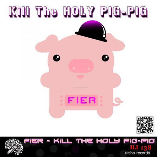 Постер альбома Kill The Holy PIG-PIG