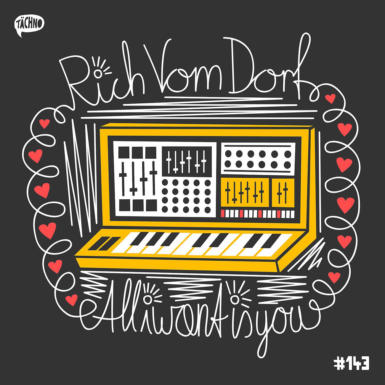 Rich Vom Dorf - All I Want Is You