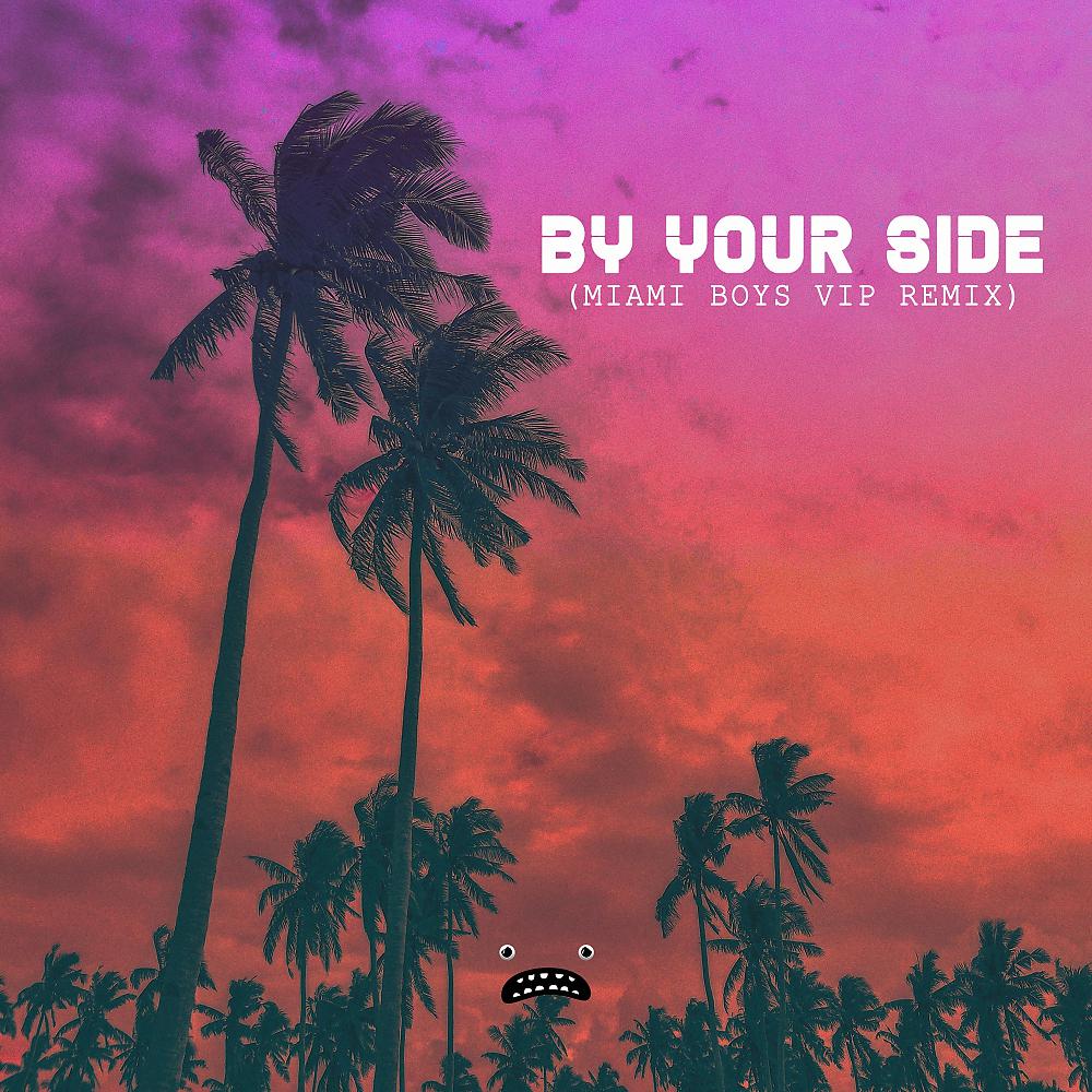 Постер альбома By Your Side (Miami Boys VIP Remix)