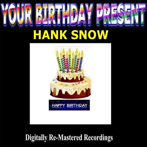 Hank Snow - Unwanted Sign Upon Your Heart (Original Mix)