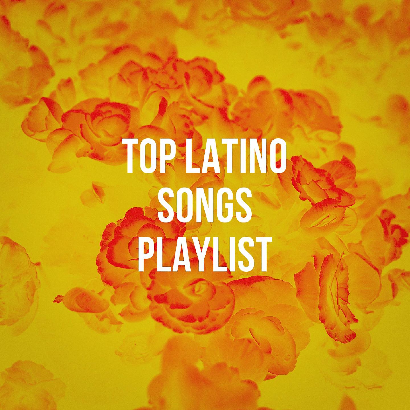 Постер альбома Top Latino Songs Playlist