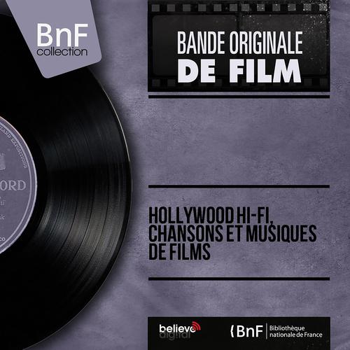 Постер альбома Hollywood hi-fi, chansons et musiques de films (Mono Version)