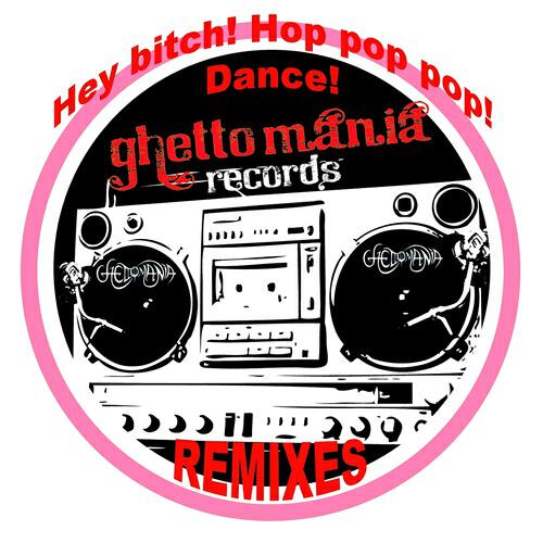Manatane - Hey Bitch! Hop Pop Pop! Dance! (Alex Kvitta in the Ghetto Remix)