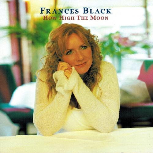Frances Black - How Sweet the Tune