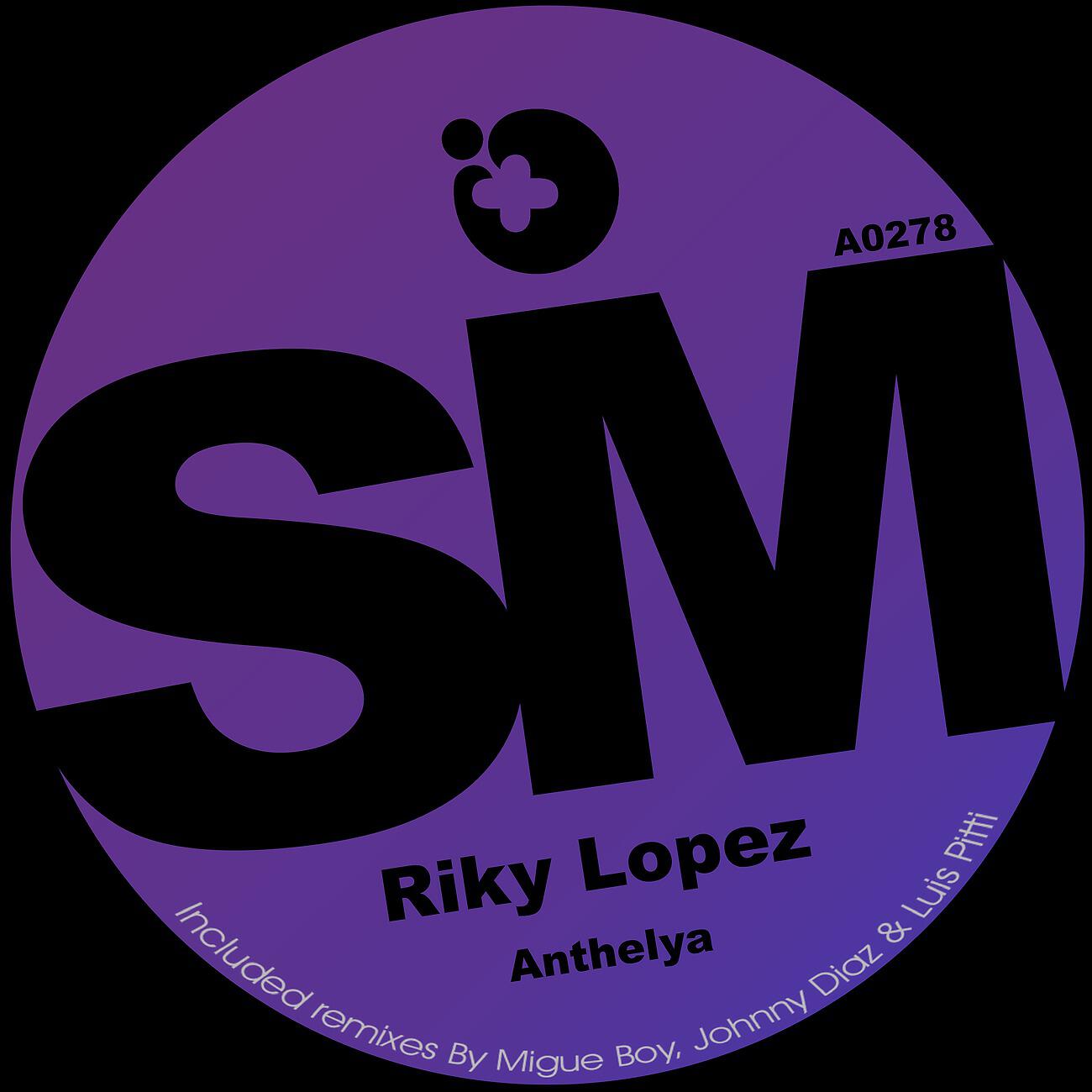 Riky Lopez - Anthelya (Migue Boy Remix)