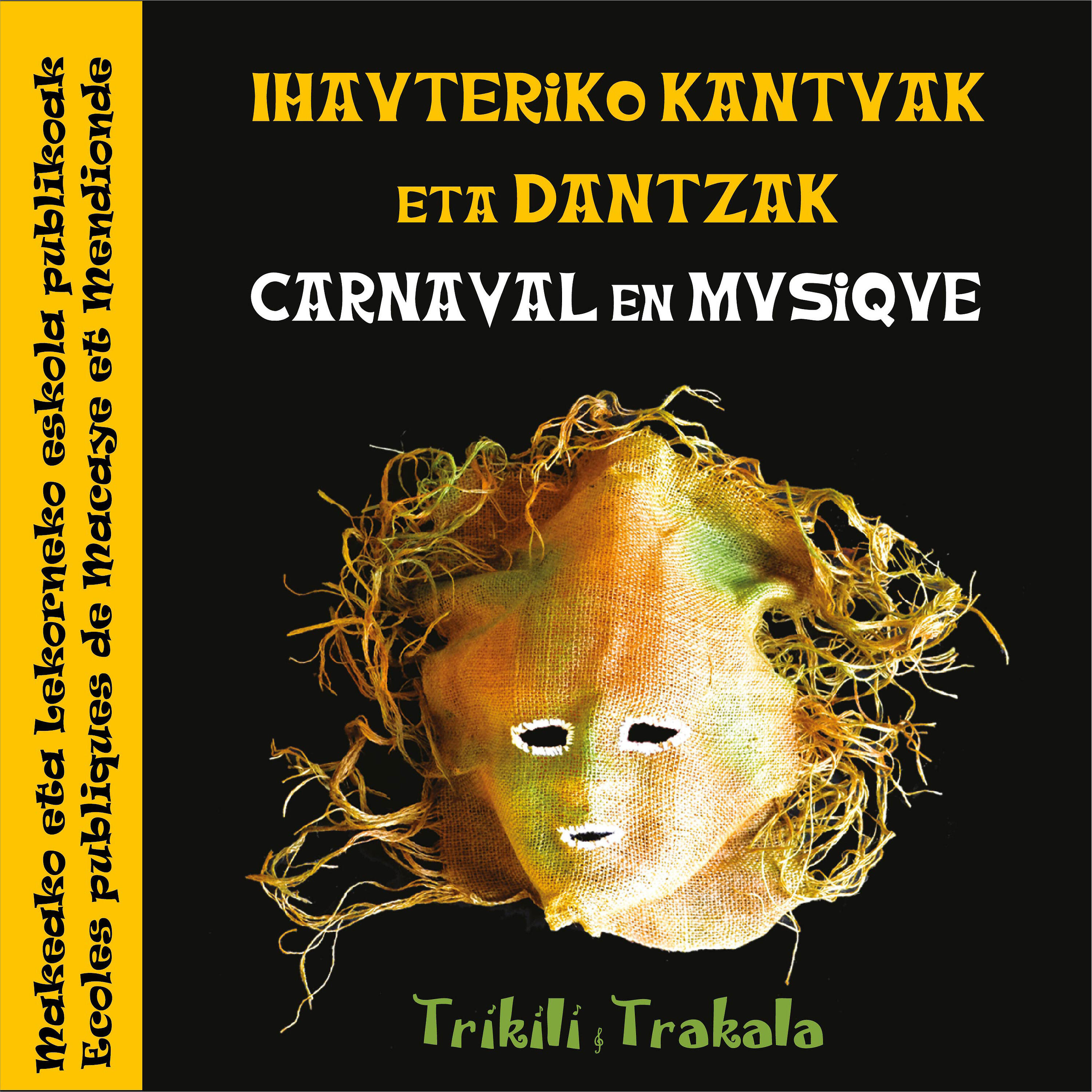 Trikili Trakala - Mardi Gras, t'en va pas !