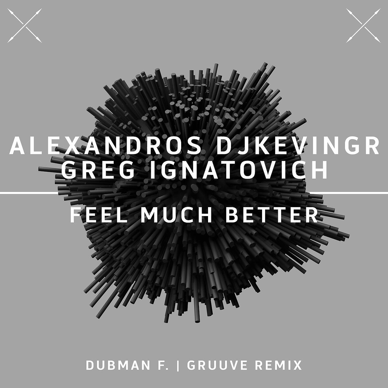 Alexandros Djkevingr - Feel Much Better (Gruuve Remix)