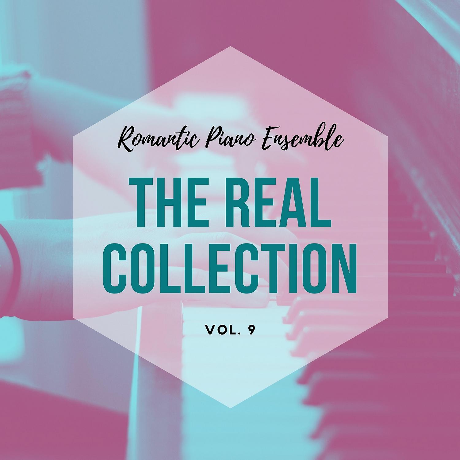 Постер альбома Romantic Piano Ensemble ( the Real Collection Vol 9 )