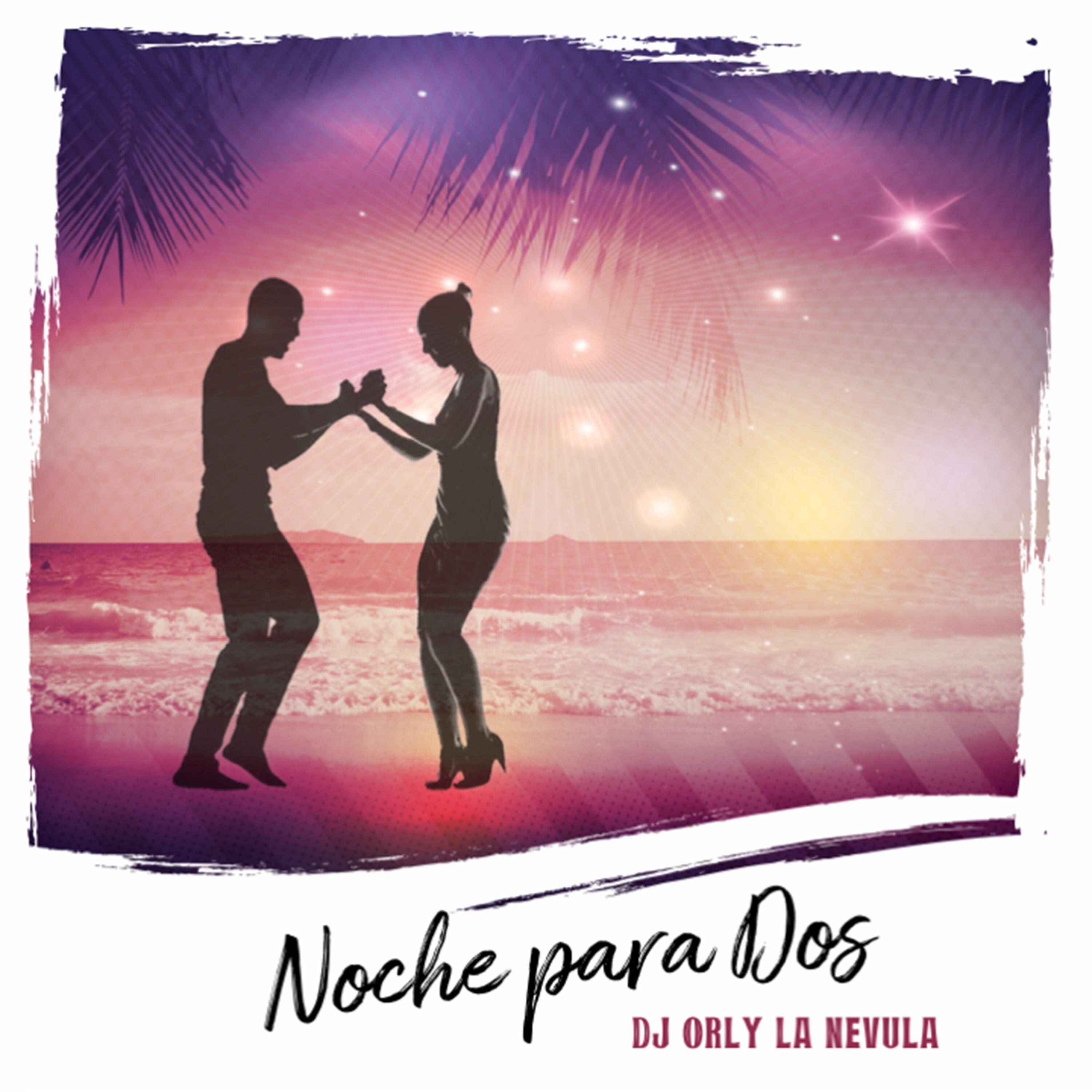 Dj Orly La Nevula - Noche para Dos