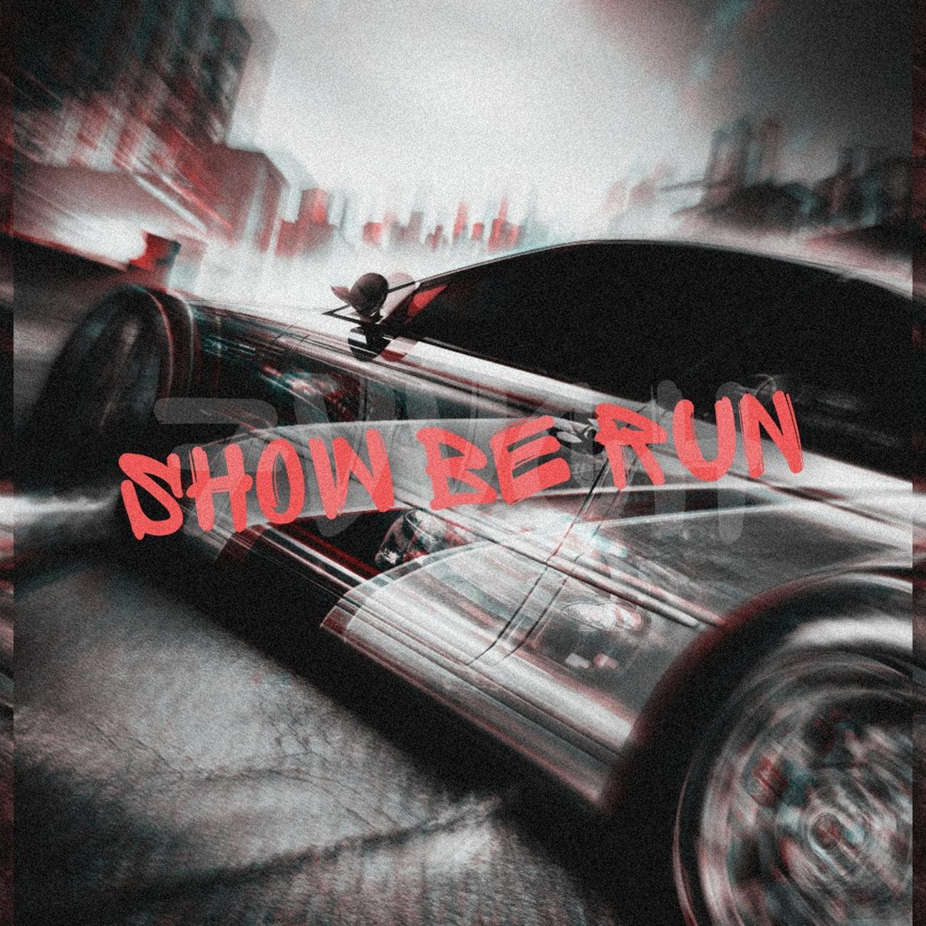 Постер альбома Show Be Run