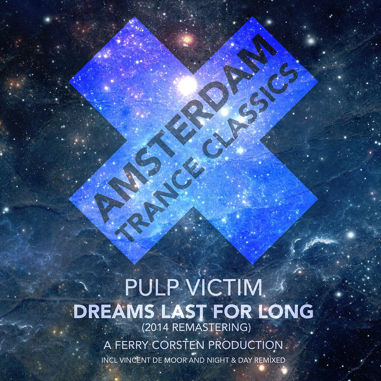 Pulp Victim - Dreams Last For Long (But Not If You Wake Up Mix) (Remastering 2014)