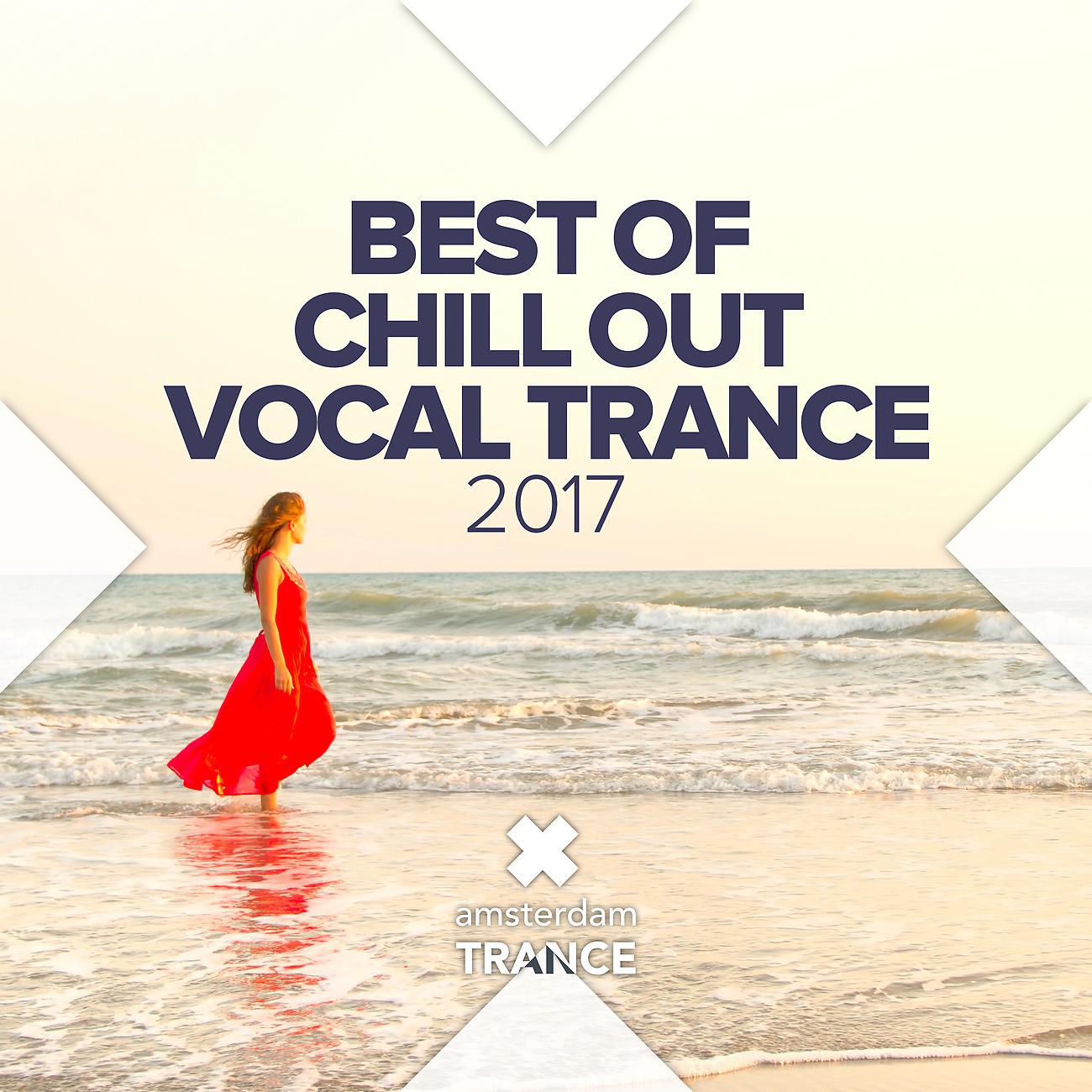 Постер альбома Best of Chill Out Vocal Trance 2017