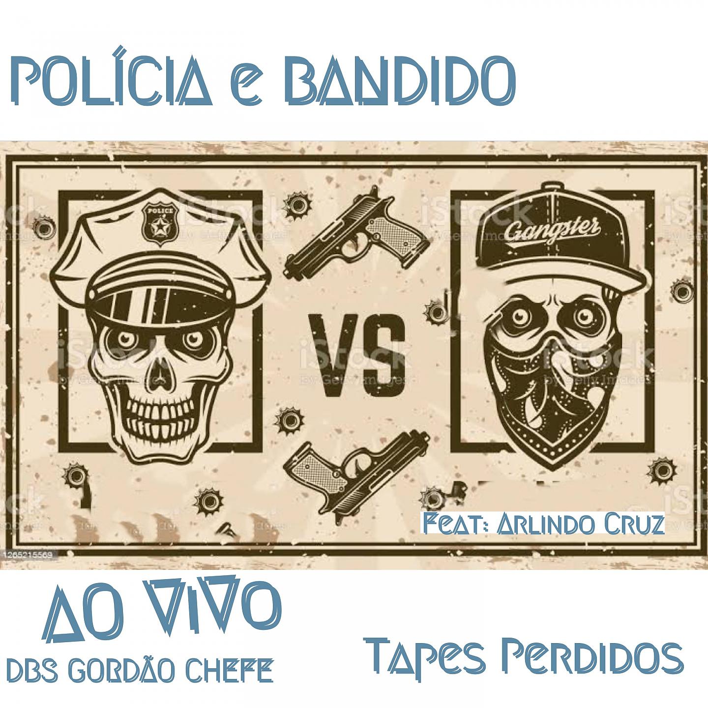 Постер альбома Policia e Bandido (Ao Vivo) [Tapes Perdidas]
