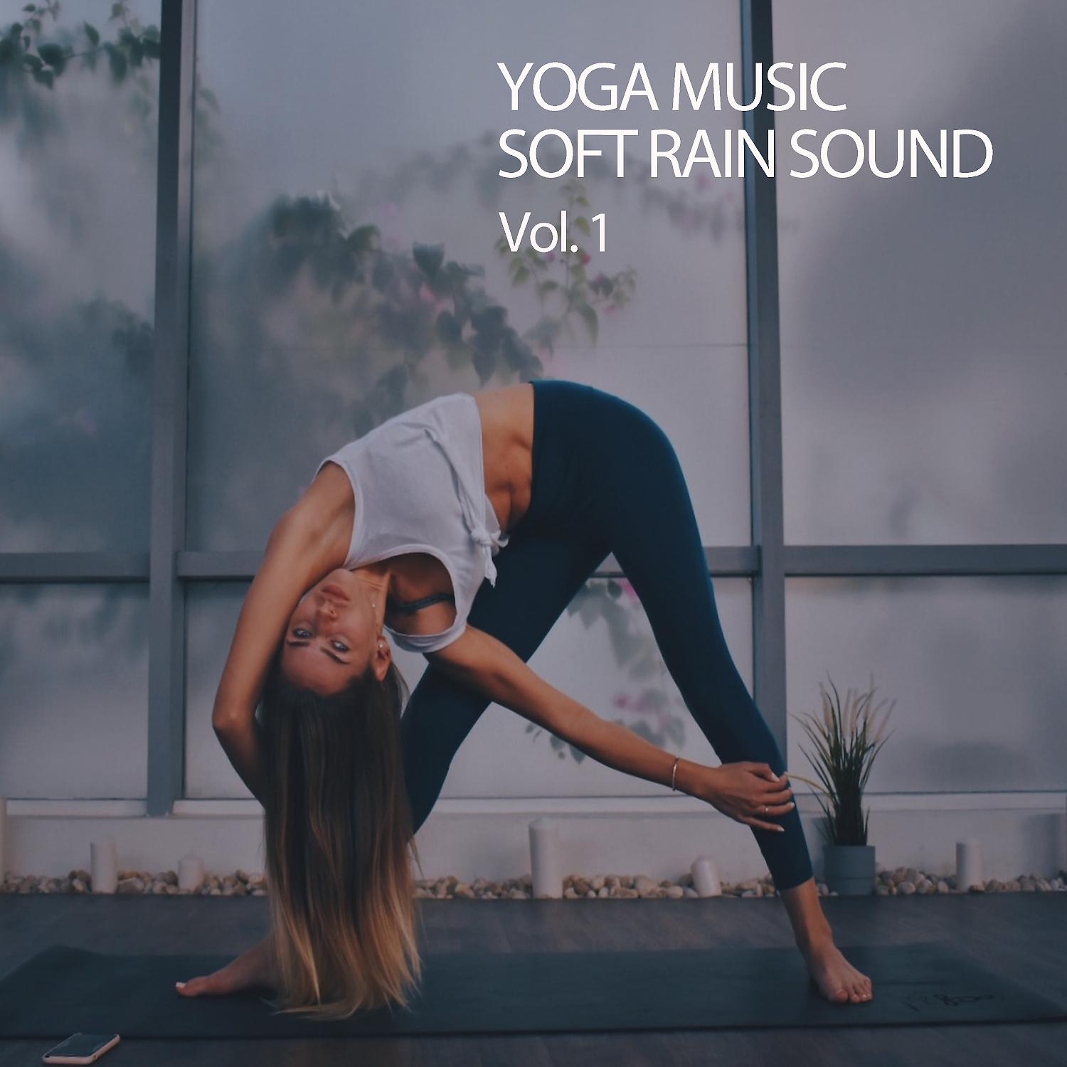 Постер альбома Yoga Music Soft Rain Sound Vol. 1