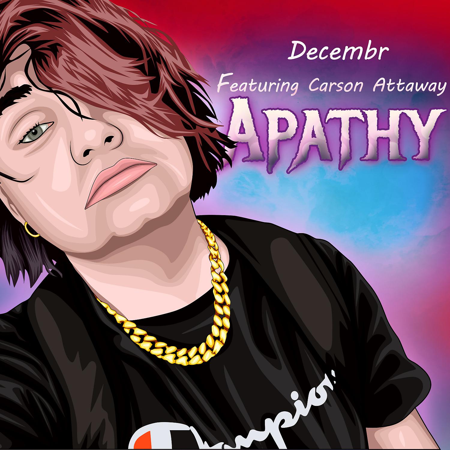 Постер альбома Apathy (feat. Carson Attaway)