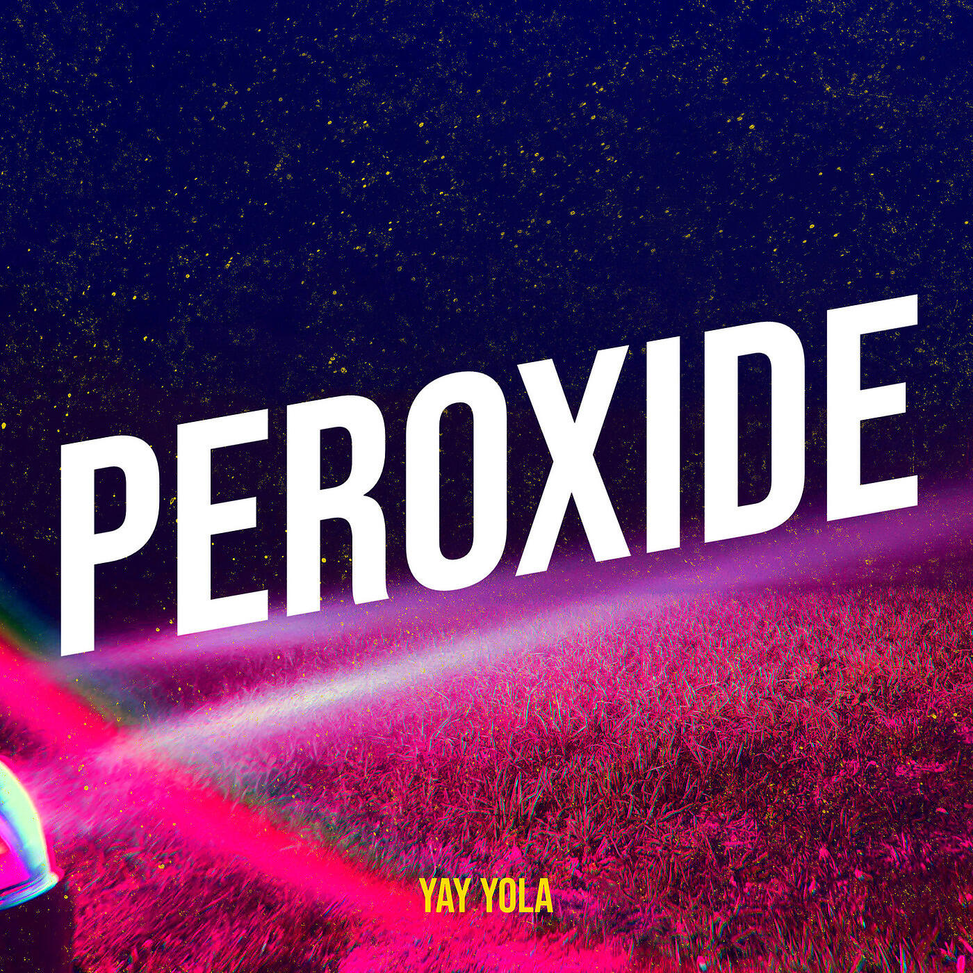 Yay Yola - Peroxide