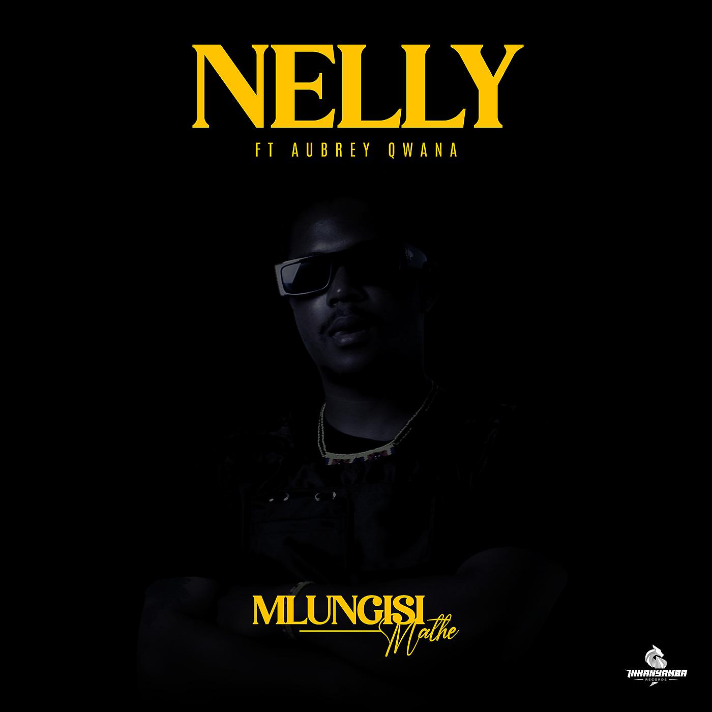 Постер альбома Nelly (feat. Aubrey Qwana)