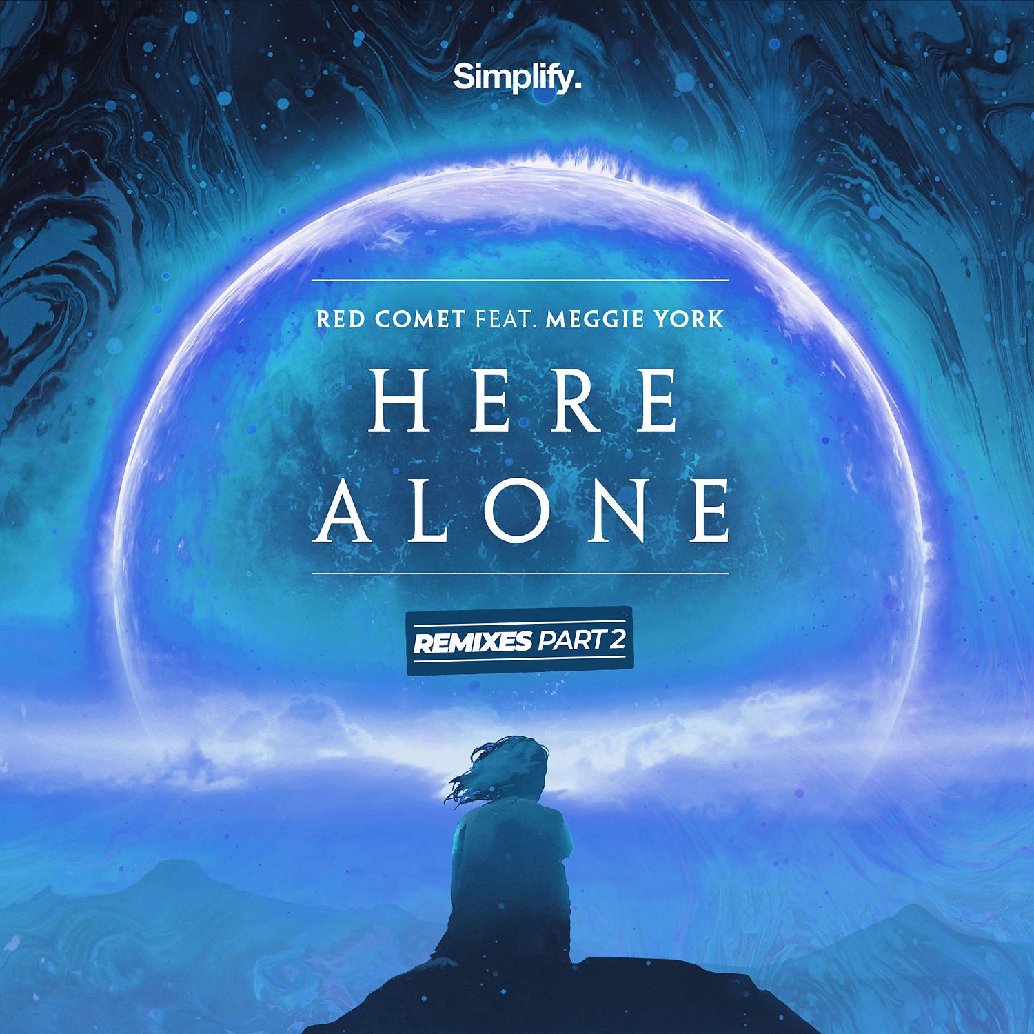 Постер альбома Here Alone (feat. Meggie York) [The Remixes, Pt. 2]