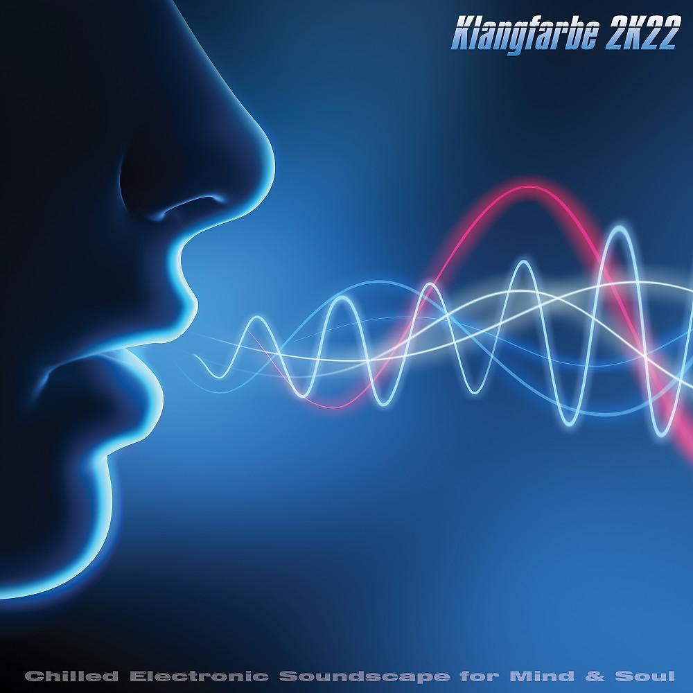 Постер альбома Klangfarbe 2K22: Chilled Electronic Soundscape for Mind & Soul