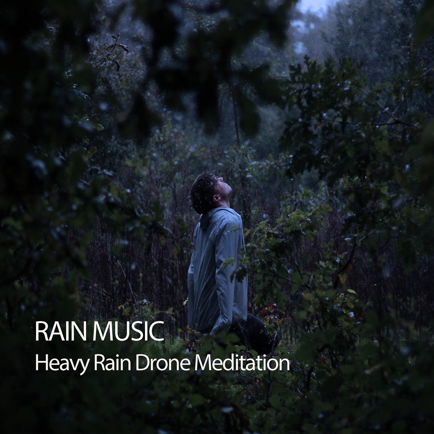 Постер альбома Rain Music: Heavy Rain Drone Meditation