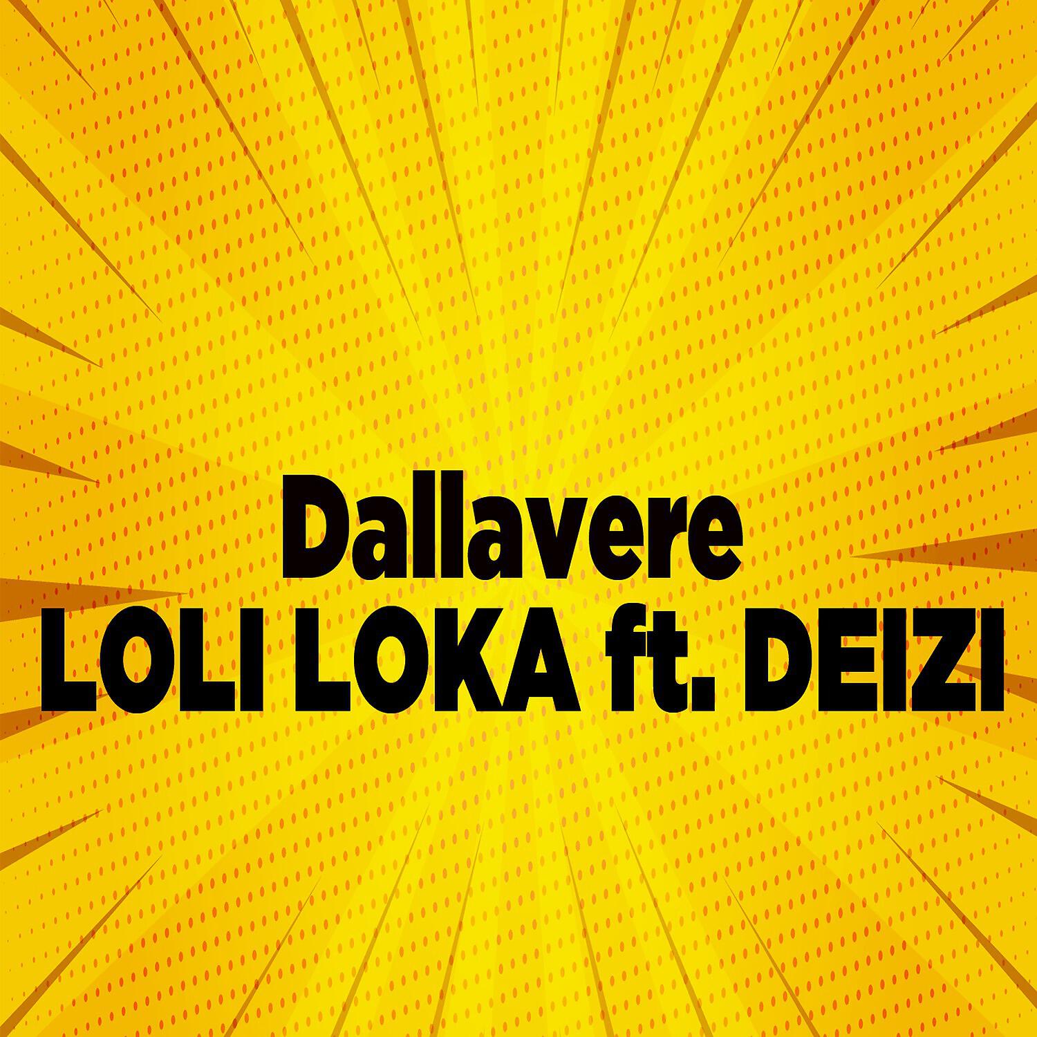 Loli Loka - Dallavere
