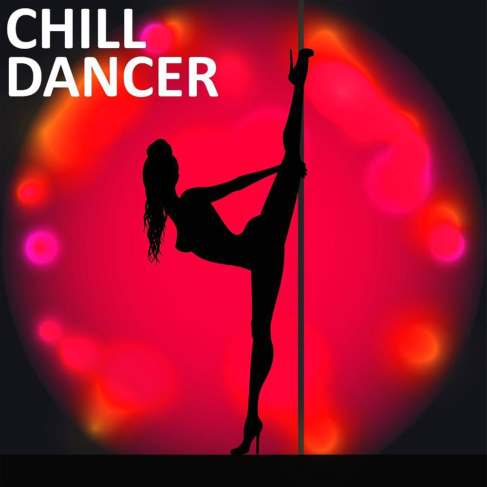 Постер альбома Chill Dancer