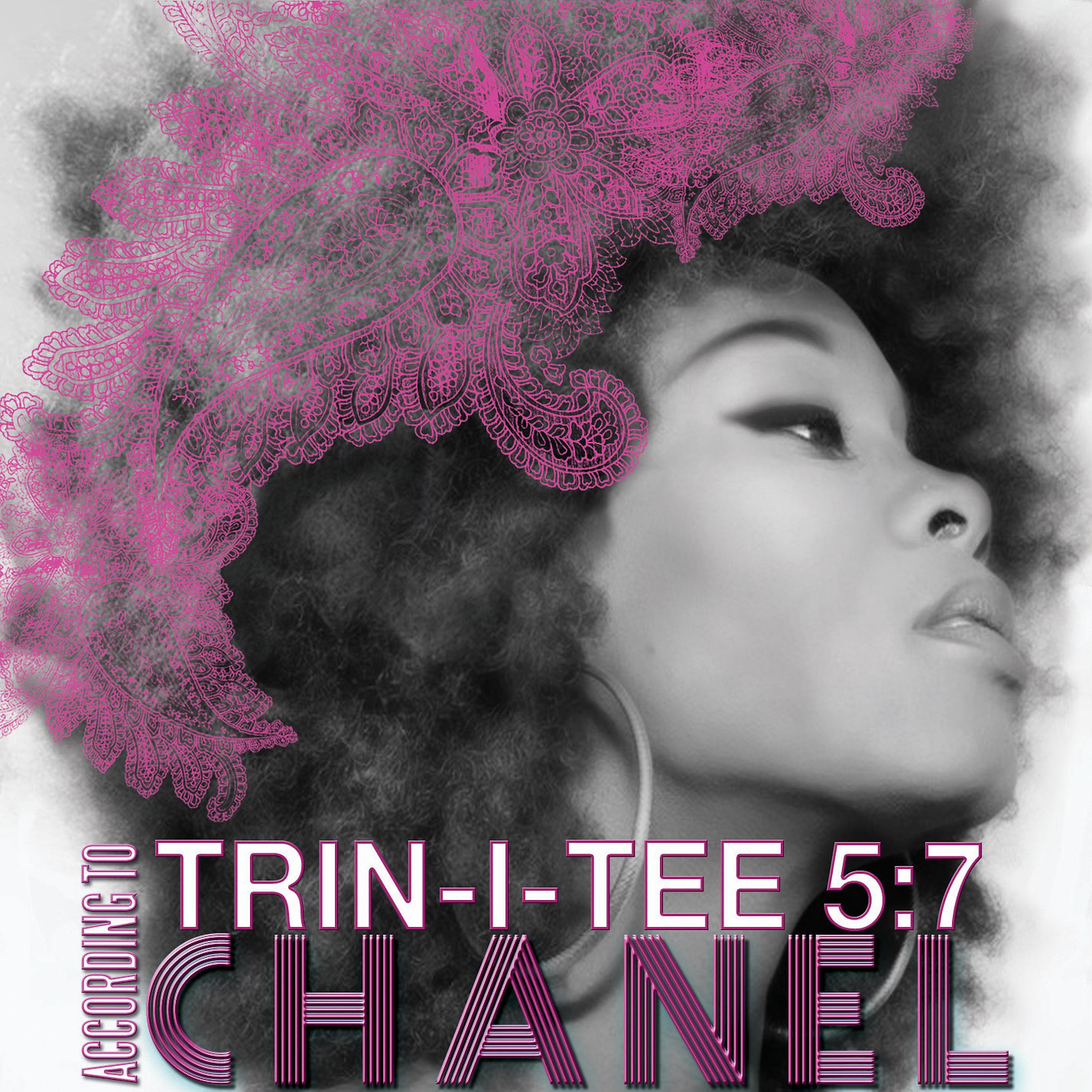Постер альбома Trin-i-tee 5:7: According To Chanel
