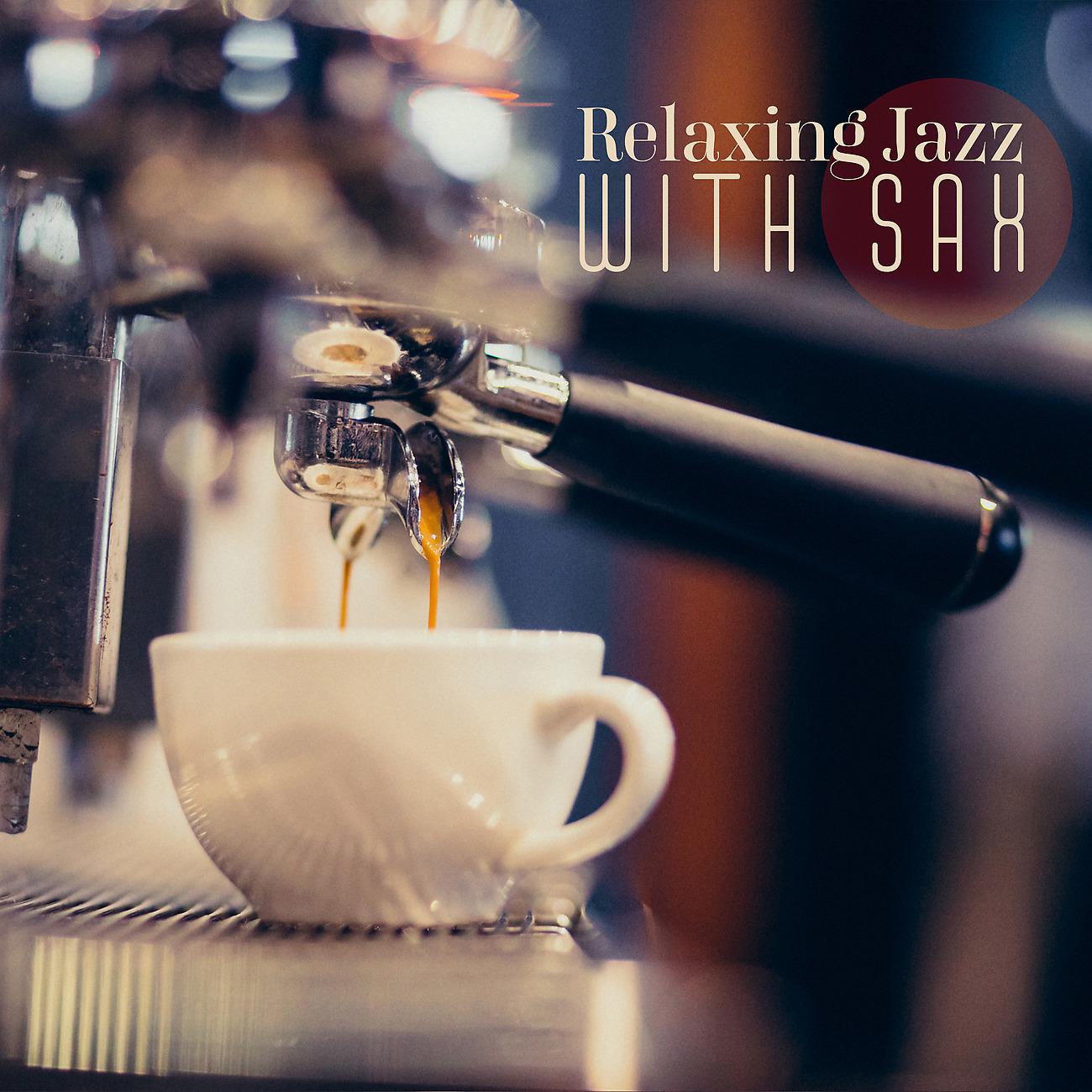 Постер альбома Relaxing Jazz with Sax