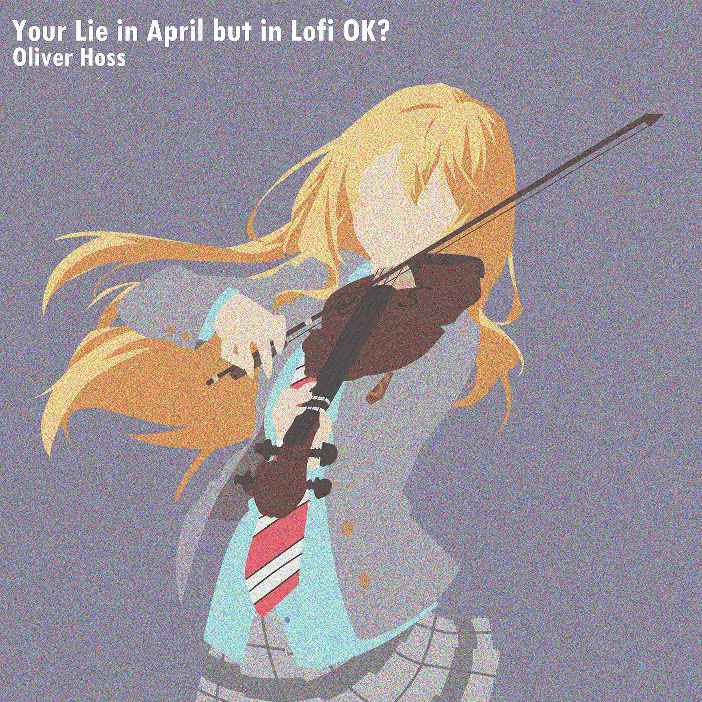 Oliver Hoss - Your Lie in April but in Lofi OK?