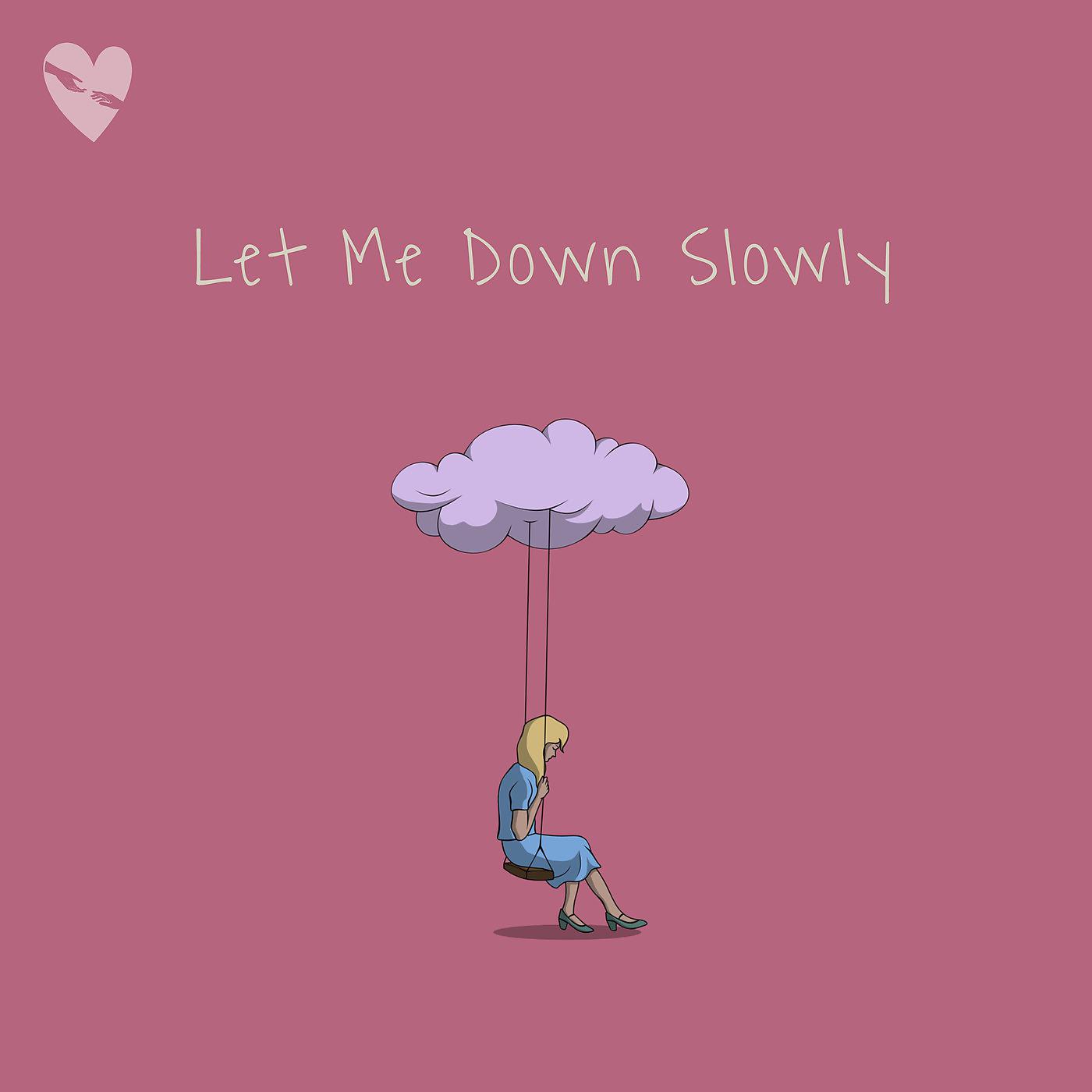 Постер альбома Let Me Down Slowly