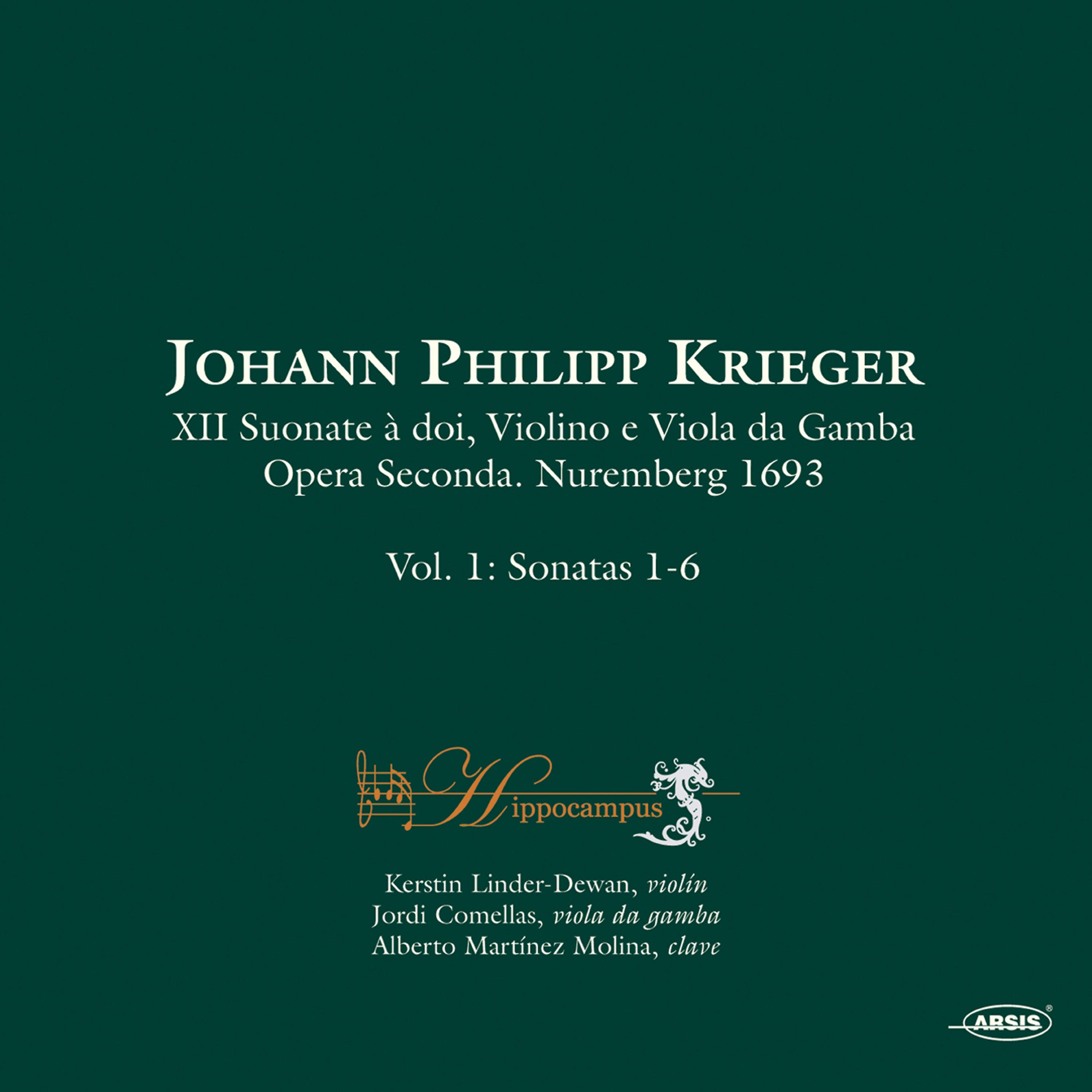 Постер альбома Johann Philipp Krieger XII Suonate à doi, Violino e Viola da Gamba. Opera Seconda. Nuremberg 1693 Vol. 1 Sonatas 1-6