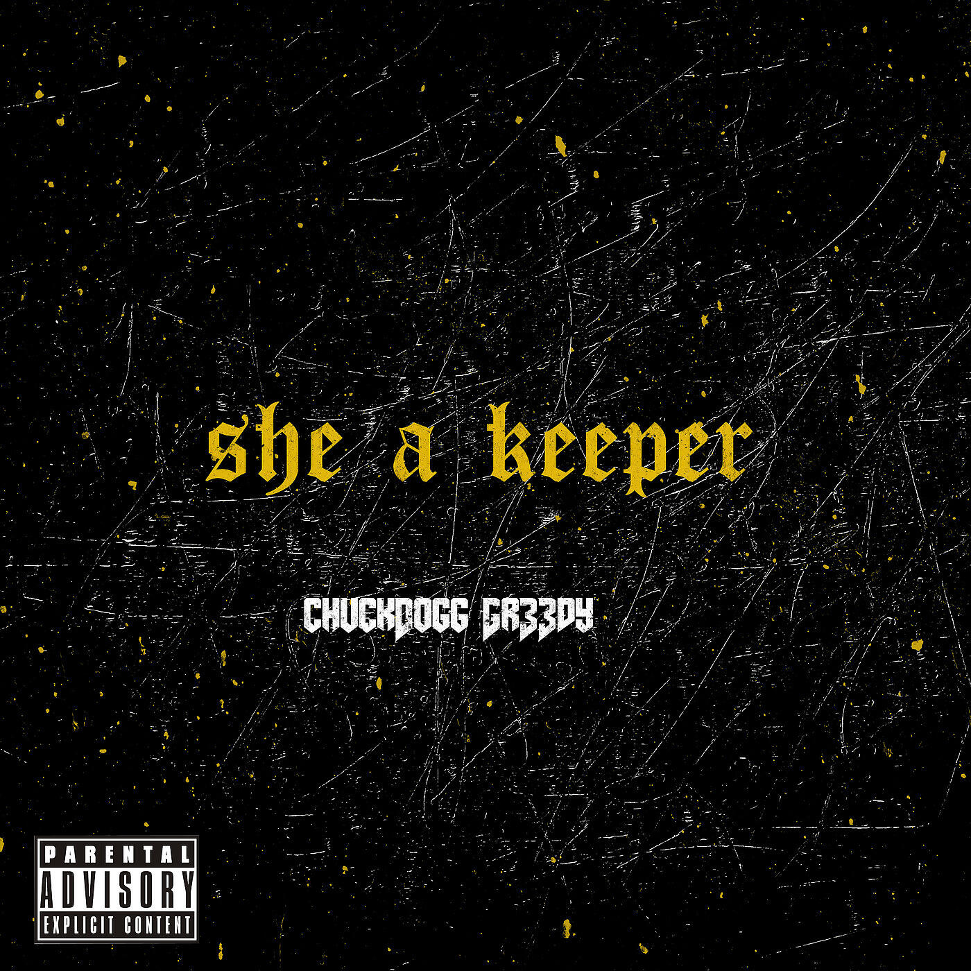 ChuckDogg Gr33dy - She a Keeper