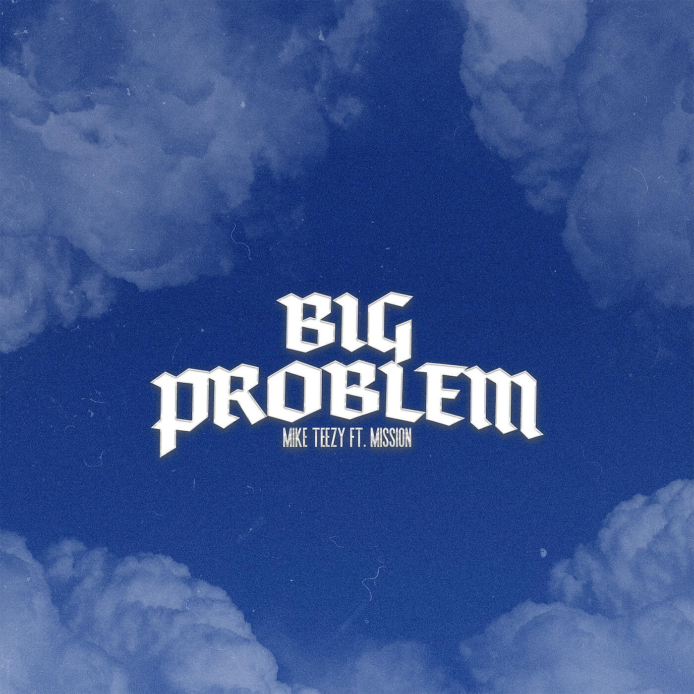 Mike Teezy - Big Problem