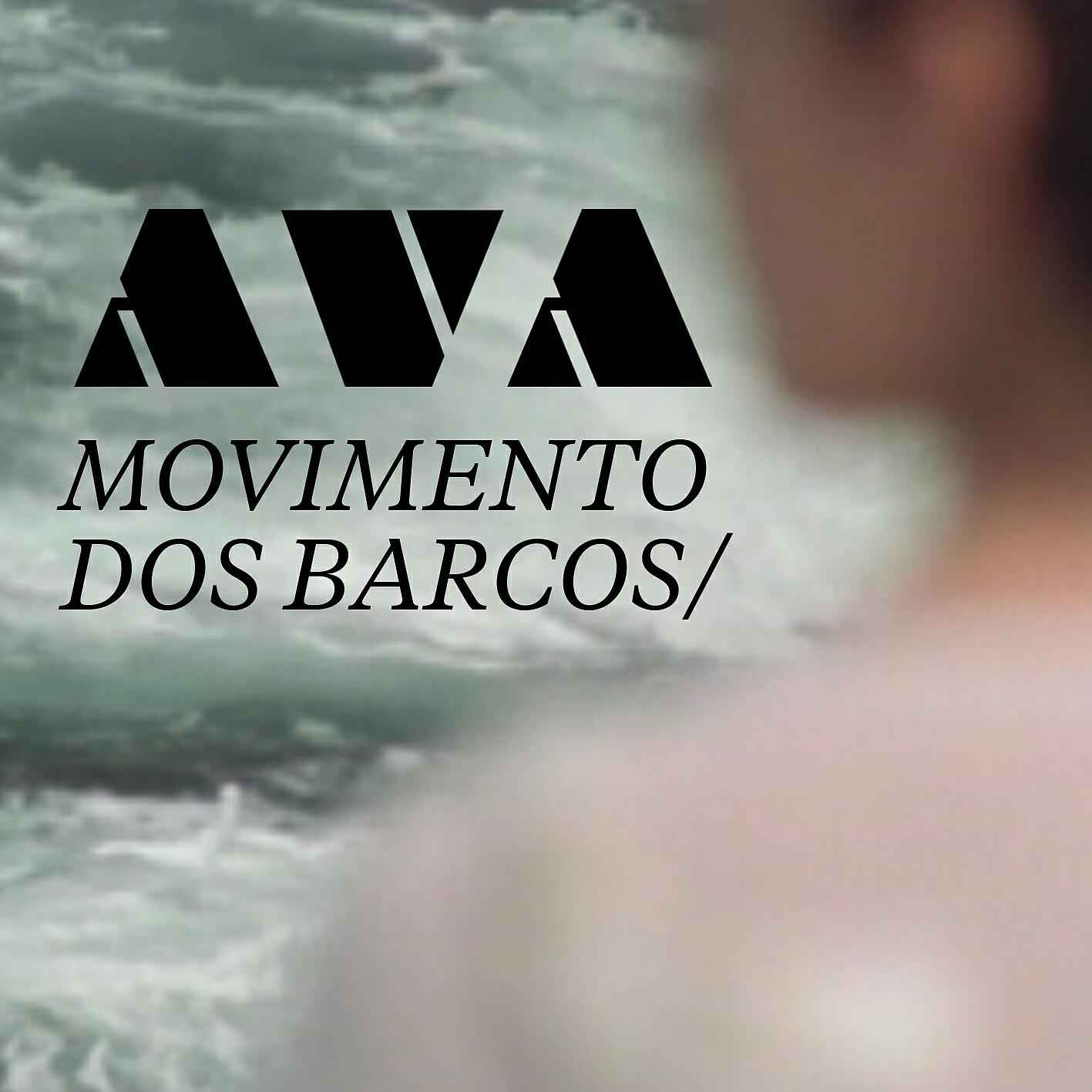 Ava Rocha - Movimento dos Barcos