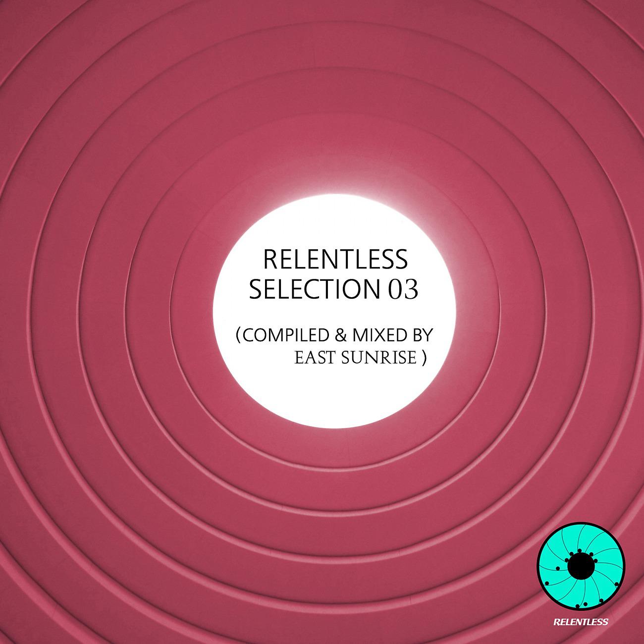 Постер альбома Relentless Selection 03