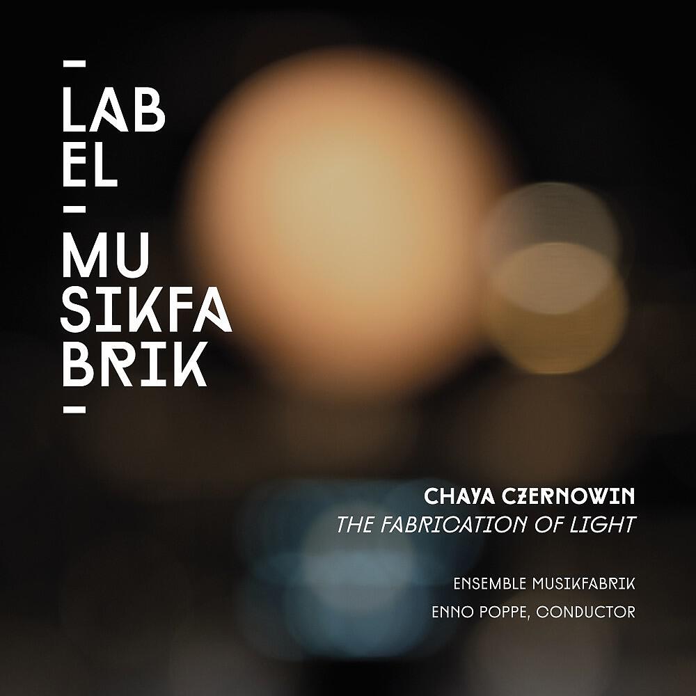 Ensemble MusikFabrik - The Fabrication of Light