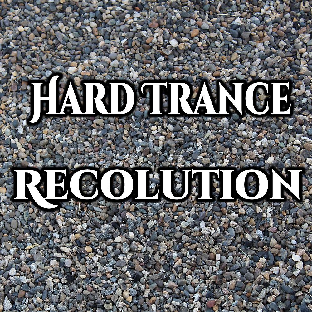 Постер альбома Hard Trance Recolution
