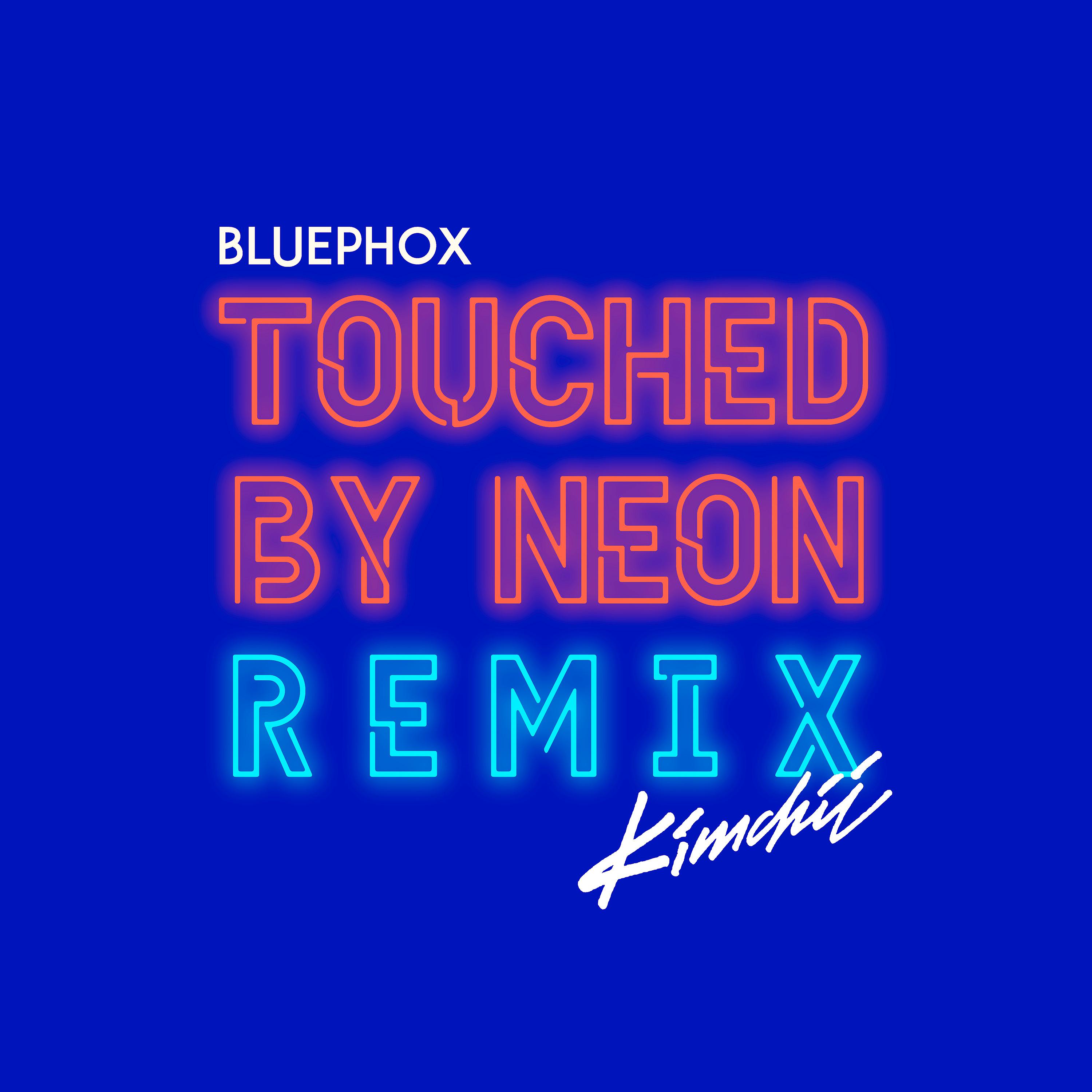 Постер альбома Touched by Neon (Kimchii Remix)