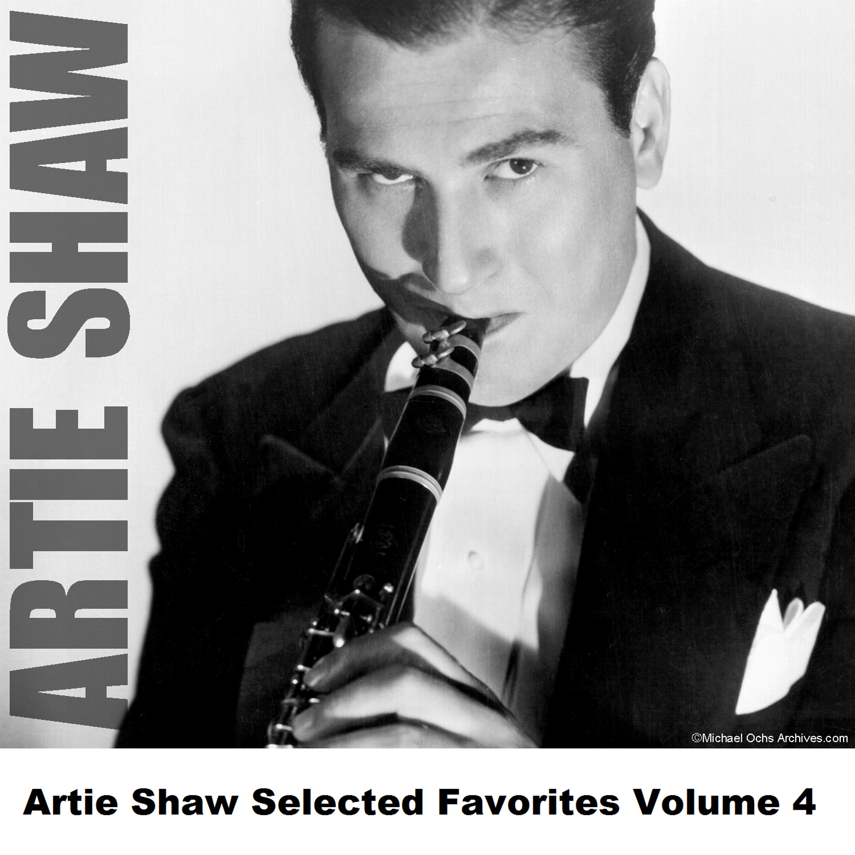 Постер альбома Artie Shaw Selected Favorites, Vol. 4