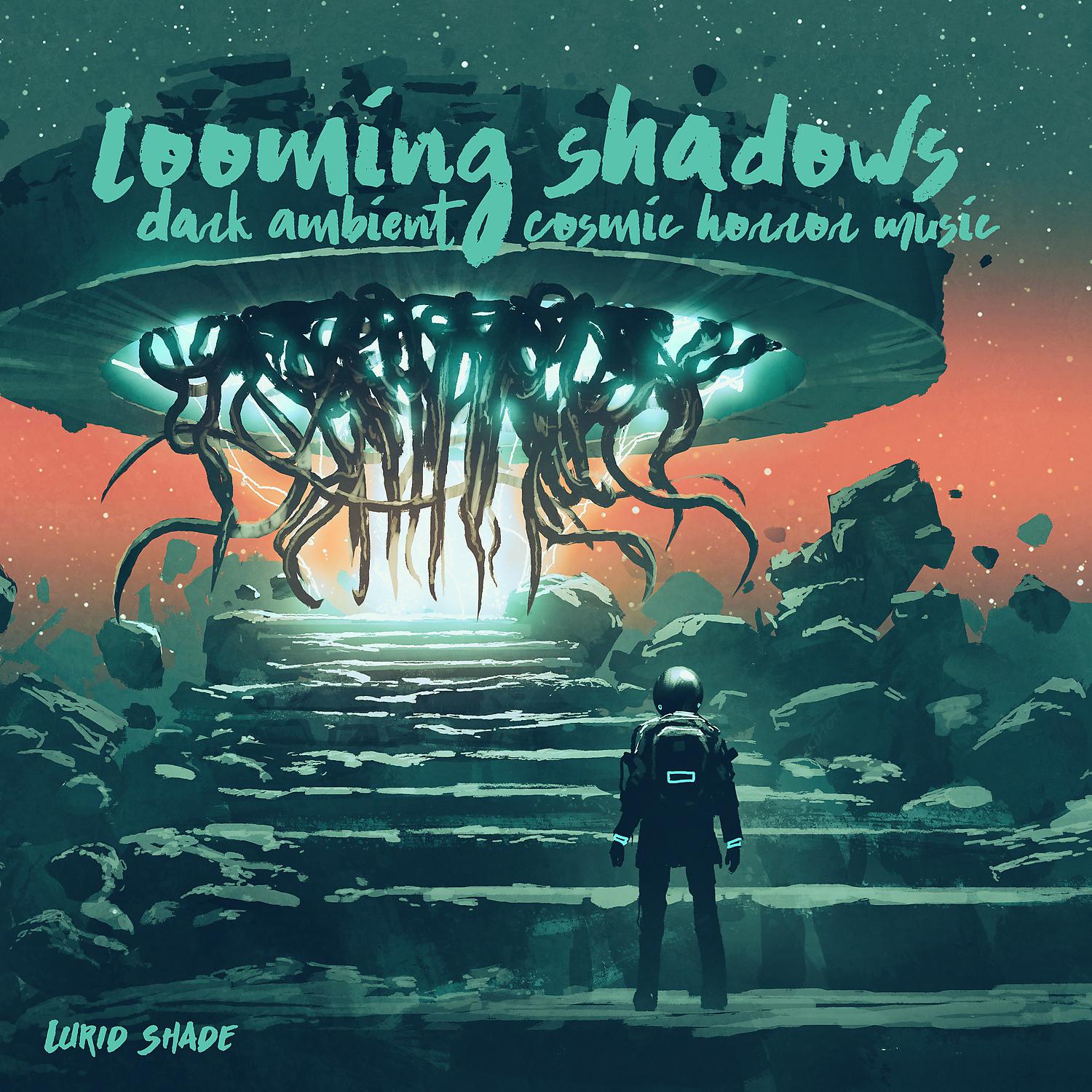 Постер альбома Looming Shadows: Dark Ambient, Cosmic Horror Music