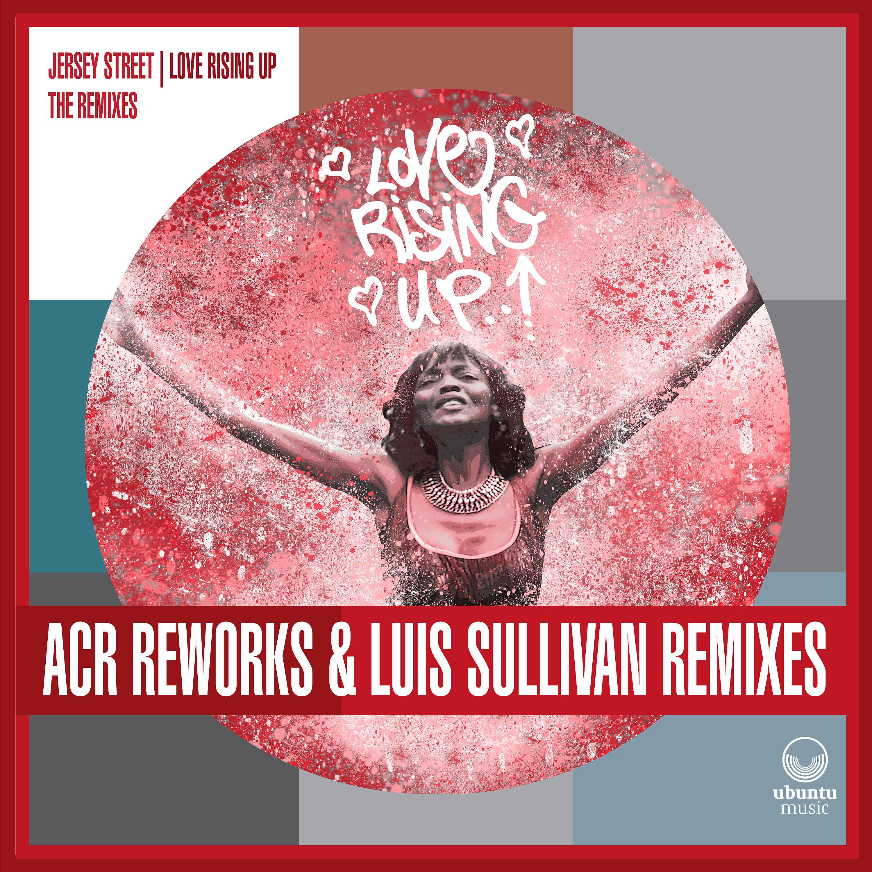 Постер альбома Love Rising Up - A Certain Ratio Reworks & Luis Sullivan Remixes