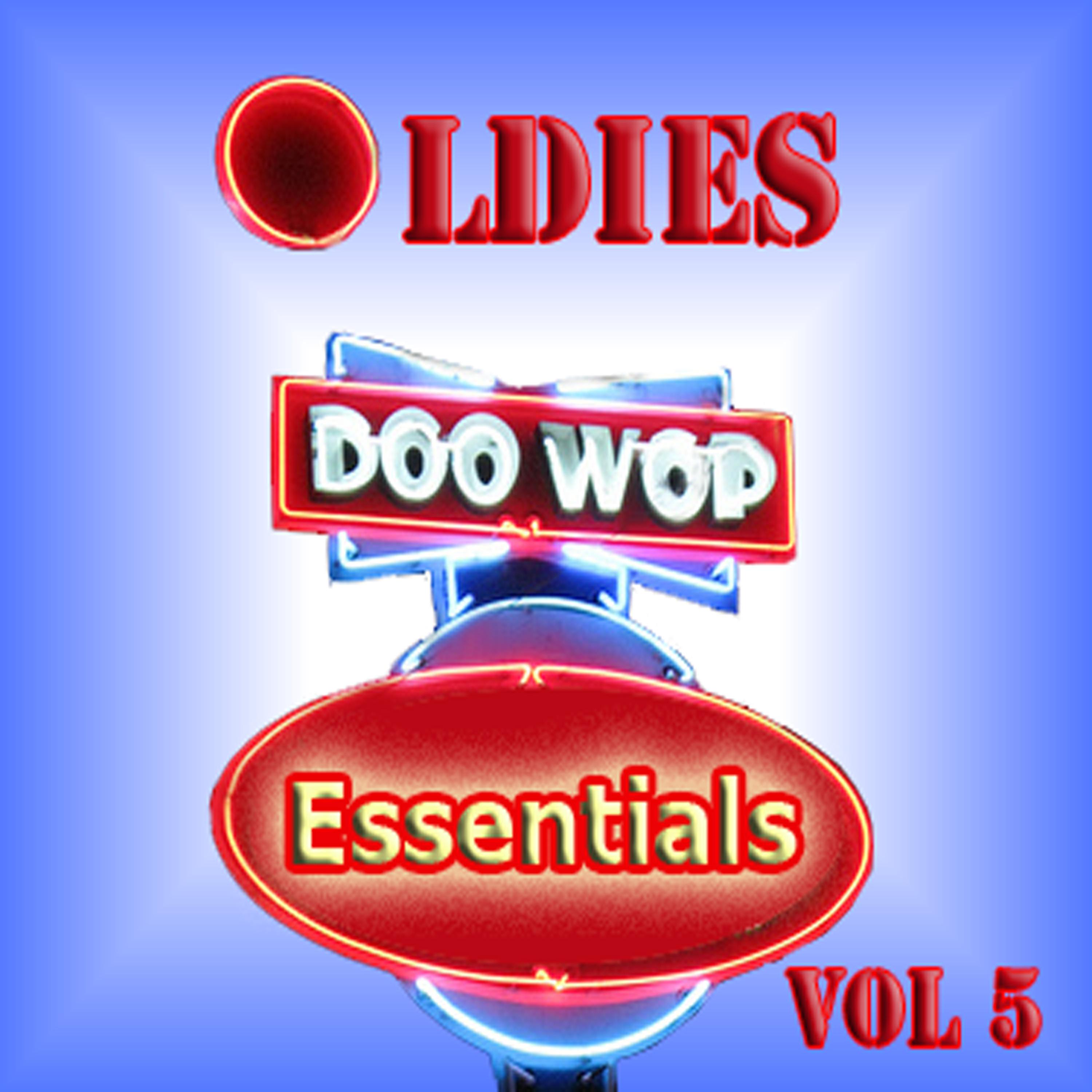 Постер альбома Oldies Doo Wop Essentials Vol 5