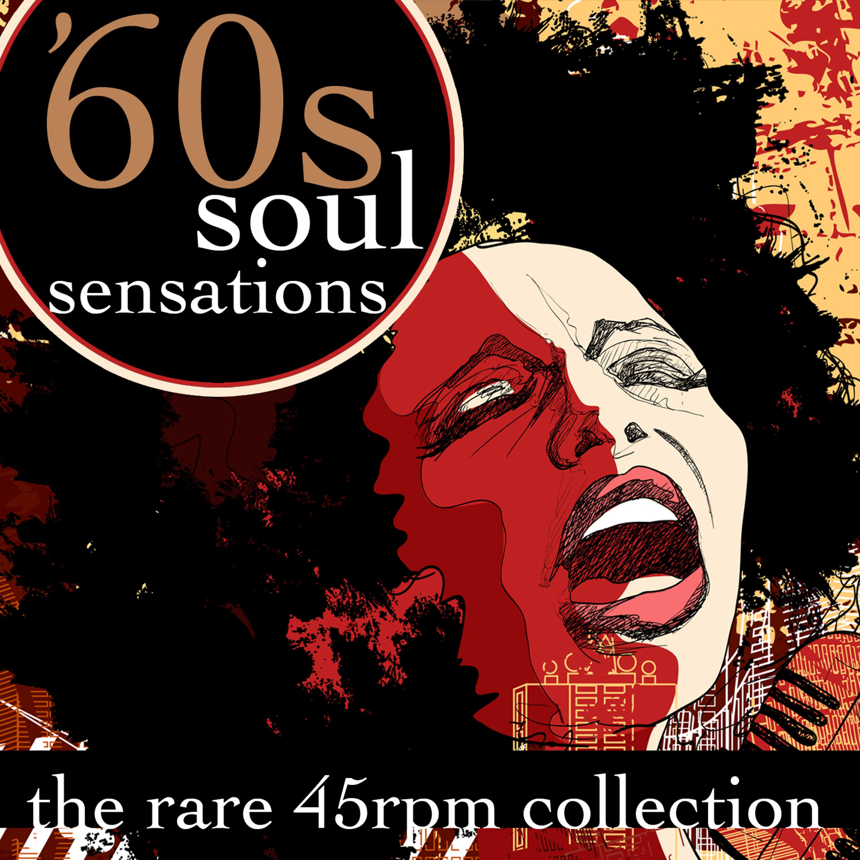 Постер альбома 60s Soul Sensations - The Rare 45 RPM Collection