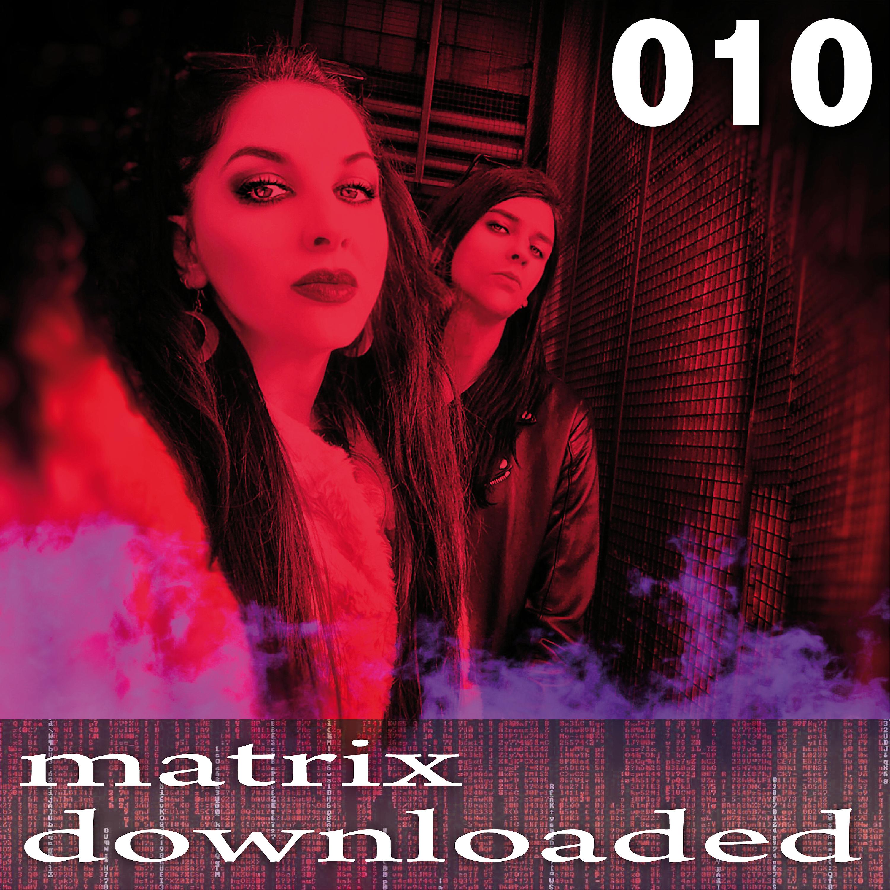 Постер альбома Matrix Downloaded 010