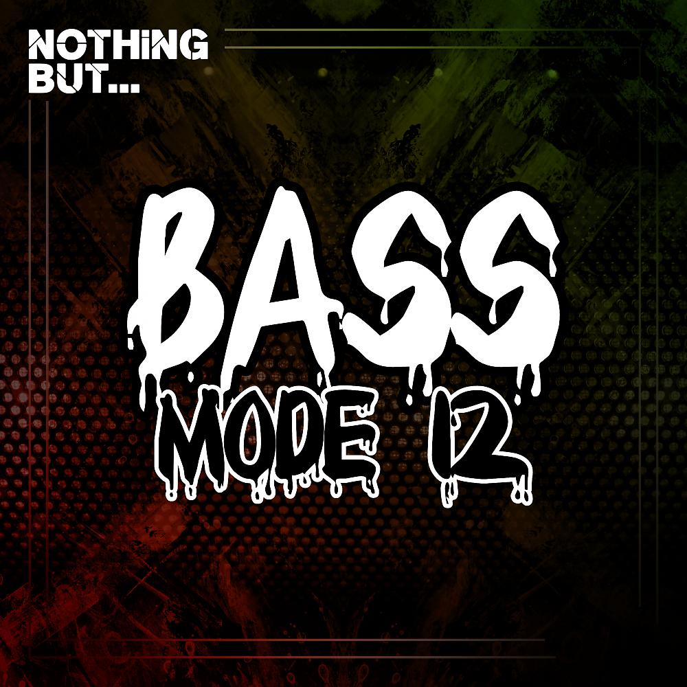 Постер альбома Nothing But... Bass Mode, Vol. 12